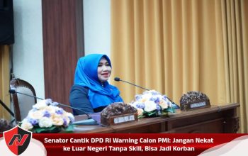 Senator Cantik DPD RI Warning Calon PMI: Jangan Nekat ke Luar Negeri Tanpa Skill, Bisa Jadi Korban