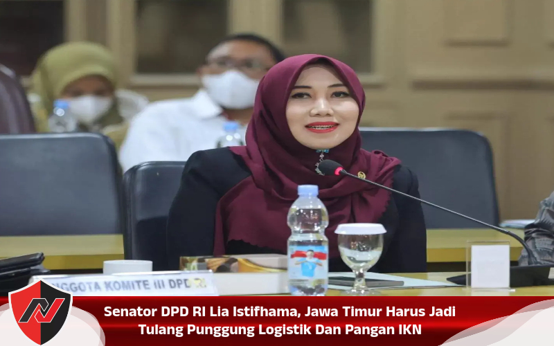 Senator DPD RI Lia Istifhama, Jawa Timur Harus Jadi Tulang Punggung Logistik Dan Pangan IKN