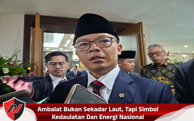 Ambalat Bukan Sekadar Laut, Tapi Simbol Kedaulatan Dan Energi Nasional