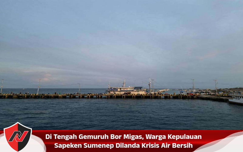 Di Tengah Gemuruh Bor Migas, Warga Kepulauan Sapeken Sumenep Dilanda Krisis Air Bersih
