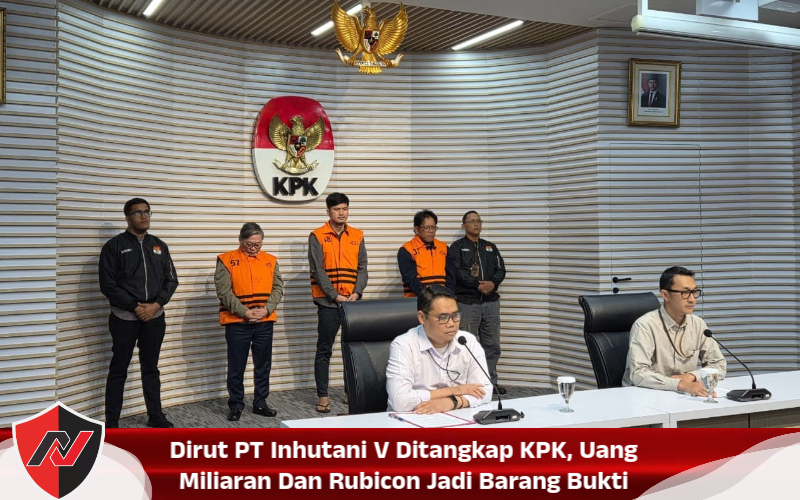Dirut PT Inhutani V Ditangkap KPK, Uang Miliaran Dan Rubicon Jadi Barang Bukti