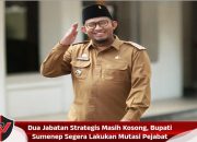 Dua Jabatan Strategis Masih Kosong, Bupati Sumenep Segera Lakukan Mutasi Pejabat