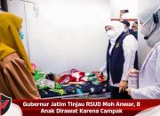 Gubernur Jatim Tinjau RSUD Moh Anwar, 8 Anak Dirawat Karena Campak