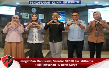 Hangat Dan Manusiawi, Senator DPD RI Lia Istifhama Puji Pelayanan RS Delta Surya