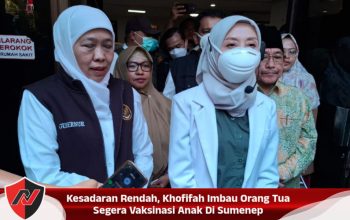 Kesadaran Rendah, Khofifah Imbau Orang Tua Segera Vaksinasi Anak Di Sumenep