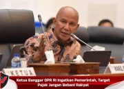 Ketua Banggar DPR RI Ingatkan Pemerintah, Target Pajak Jangan Bebani Rakyat