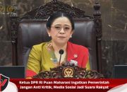 Ketua DPR RI Puan Maharani Ingatkan Pemerintah Jangan Anti Kritik, Media Sosial Jadi Suara Rakyat