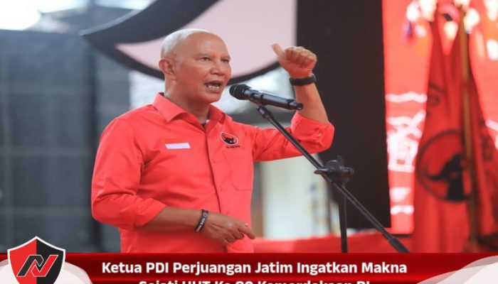 Ketua PDI Perjuangan Jatim Ingatkan Makna Sejati HUT Ke 80 Kemerdekaan RI