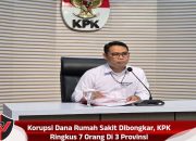 Korupsi Dana Rumah Sakit Dibongkar, KPK Ringkus 7 Orang Di 3 Provinsi