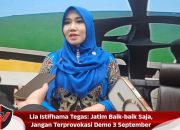 Lia Istifhama Tegas: Jatim Baik-baik Saja, Jangan Terprovokasi Demo 3 September