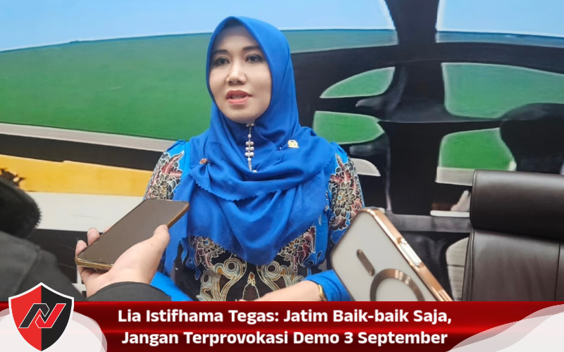 Lia Istifhama Tegas: Jatim Baik-baik Saja, Jangan Terprovokasi Demo 3 September