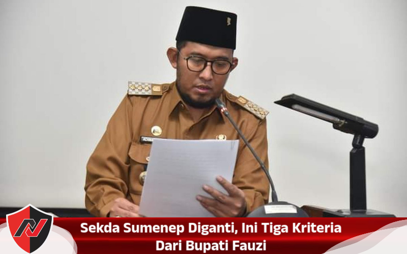 Sekda Sumenep Diganti, Ini Tiga Kriteria Dari Bupati Fauzi
