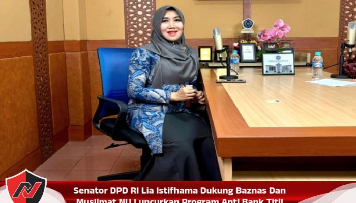 Senator DPD RI Lia Istifhama Dukung Baznas Dan Muslimat NU Luncurkan Program Anti Bank Titil