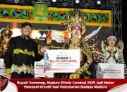 Bupati Sumenep, Madura Ethnic Carnival 2025 Jadi Motor Ekonomi Kreatif Dan Pelestarian Budaya Madura