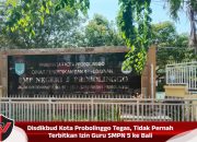 Disdikbud Kota Probolinggo Tegas, Tidak Pernah Terbitkan Izin Guru SMPN 5 ke Bali