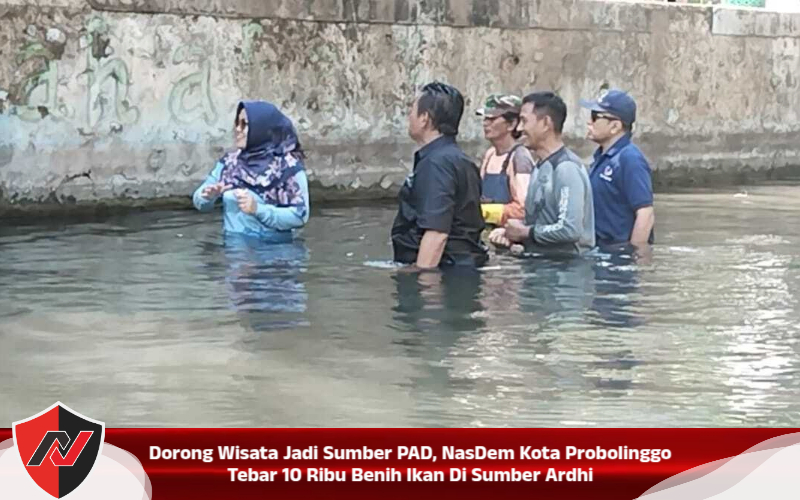 Dorong Wisata Jadi Sumber PAD, NasDem Kota Probolinggo Tebar 10 Ribu Benih Ikan Di Sumber Ardhi