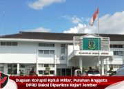 Dugaan Korupsi Rp5,6 Miliar, Puluhan Anggota DPRD Bakal Diperiksa Kejari Jember