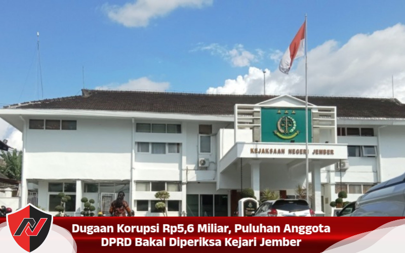 Dugaan Korupsi Rp5,6 Miliar, Puluhan Anggota DPRD Bakal Diperiksa Kejari Jember