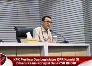 KPK Periksa Dua Legislator DPR Komisi XI Dalam Kasus Korupsi Dana CSR BI OJK