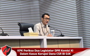 KPK Periksa Dua Legislator DPR Komisi XI Dalam Kasus Korupsi Dana CSR BI OJK