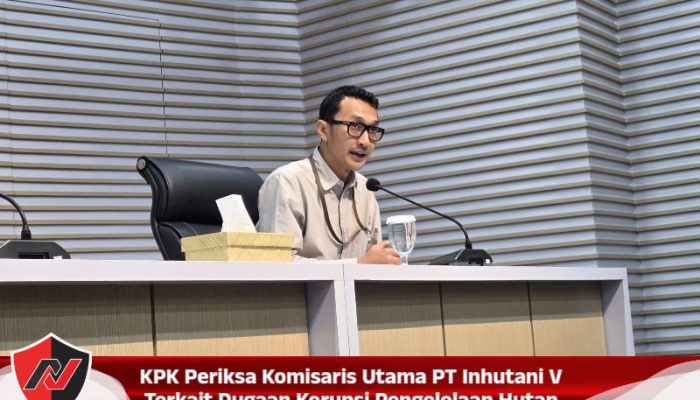 KPK Periksa Komisaris Utama PT Inhutani V Terkait Dugaan Korupsi Pengelolaan Hutan