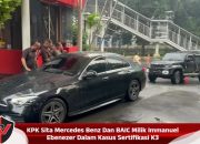 KPK Sita Mercedes Benz Dan BAIC Milik Immanuel Ebenezer Dalam Kasus Sertifikasi K3