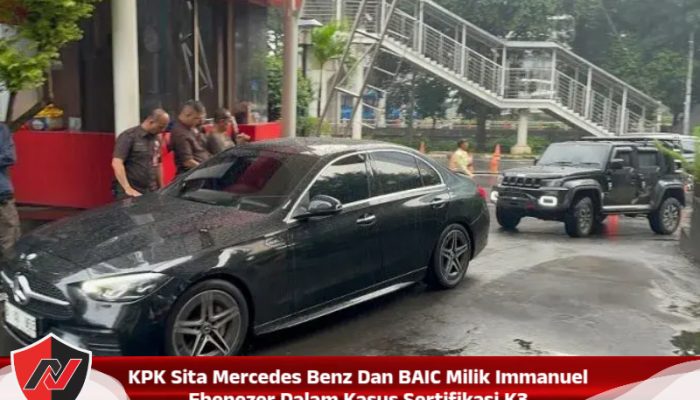 KPK Sita Mercedes Benz Dan BAIC Milik Immanuel Ebenezer Dalam Kasus Sertifikasi K3