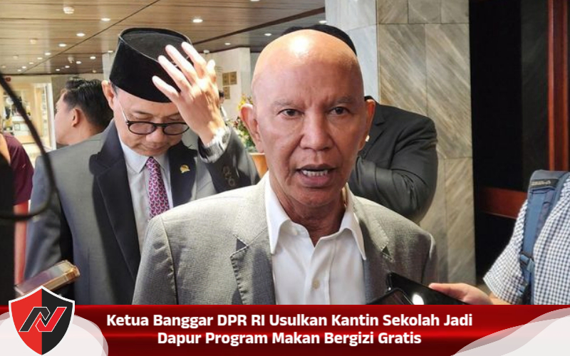 Ketua Banggar DPR RI Usulkan Kantin Sekolah Jadi Dapur Program Makan Bergizi Gratis