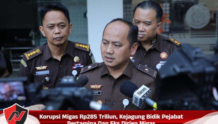 Korupsi Migas Rp285 Triliun, Kejagung Bidik Pejabat Pertamina Dan Eks Dirjen Migas