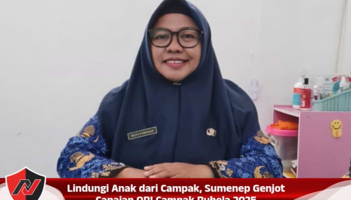 Lindungi Anak dari Campak, Sumenep Genjot Capaian ORI Campak Rubela 2025