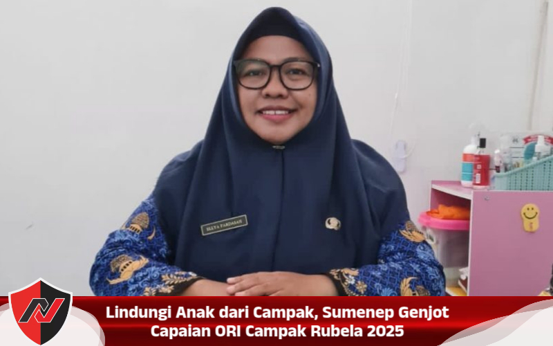 Lindungi Anak dari Campak, Sumenep Genjot Capaian ORI Campak Rubela 2025