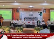 MUI Probolinggo Ajak Ulama Dan Umara Perkuat Ukhuwah Di Tengah Bangsa Berduka