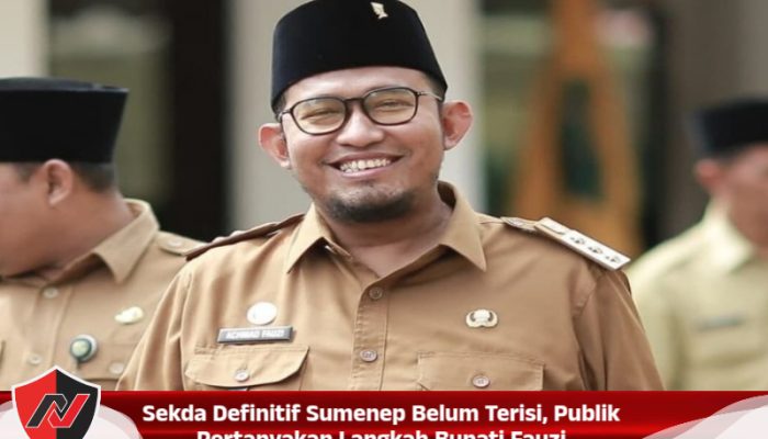 Sekda Definitif Sumenep Belum Terisi, Publik Pertanyakan Langkah Bupati Fauzi