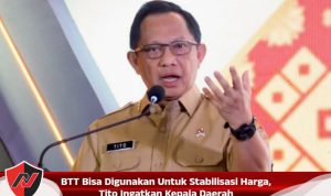 BTT Bisa Digunakan Untuk Stabilisasi Harga, Tito Ingatkan Kepala Daerah BTT Bisa Digunakan untuk Stabilisasi Harga, Tito Ingatkan Kepala Daerah