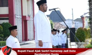Bupati Fauzi Ajak Santri Sumenep Jadi Duta Perdamaian Dunia