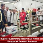 Bupati Fauzi Dorong Industri Air Minum Jadi Penggerak Ekonomi Sumenep