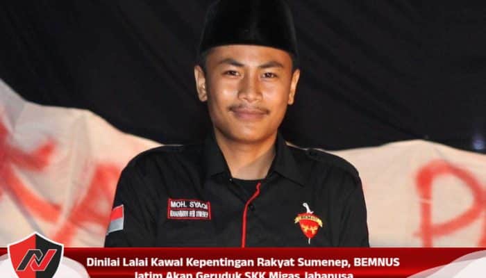 Dinilai Lalai Kawal Kepentingan Rakyat Sumenep, BEMNUS Jatim Akan Geruduk SKK Migas Jabanusa
