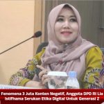 Fenomena 3 Juta Konten Negatif, Anggota DPD RI Lia Istifhama Serukan Etika Digital Untuk Generasi Z