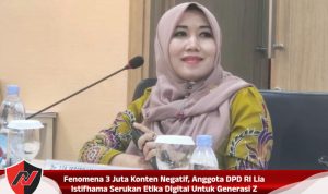 Fenomena 3 Juta Konten Negatif, Anggota DPD RI Lia Istifhama Serukan Etika Digital Untuk Generasi Z Fenomena 3 Juta Konten Negatif, Anggota DPD RI Lia Istifhama Serukan Etika Digital Untuk Generasi Z