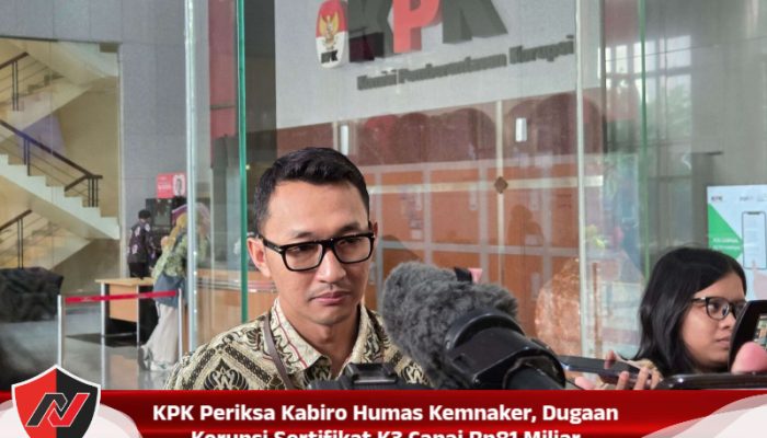 KPK Periksa Kabiro Humas Kemnaker, Dugaan Korupsi Sertifikat K3 Capai Rp81 Miliar