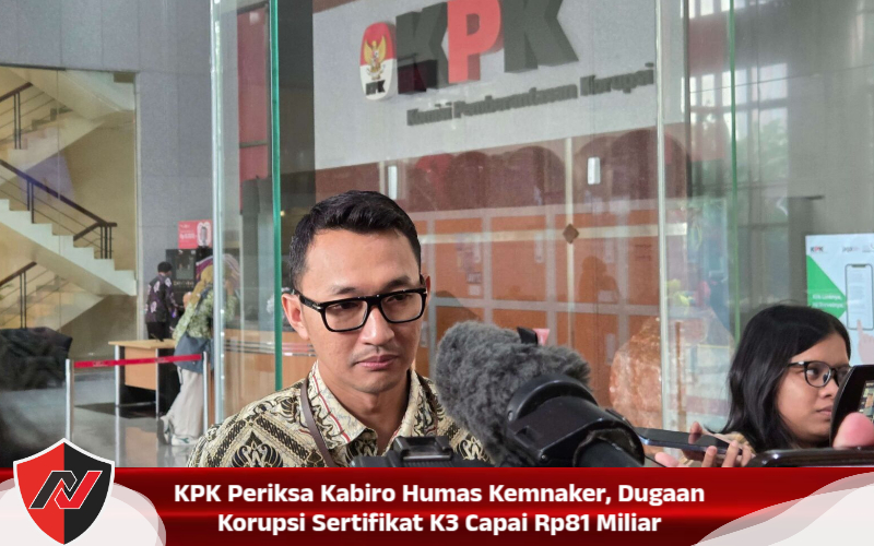 KPK Periksa Kabiro Humas Kemnaker, Dugaan Korupsi Sertifikat K3 Capai Rp81 Miliar