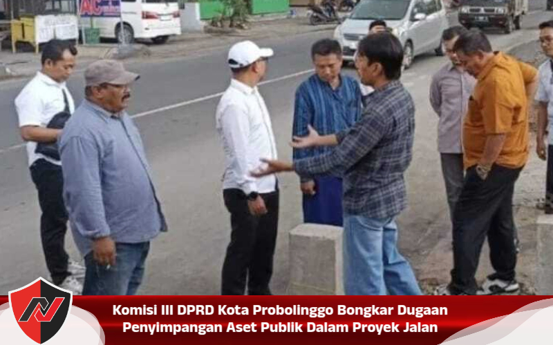 Komisi III DPRD Kota Probolinggo Bongkar Dugaan Penyimpangan Aset Publik Dalam Proyek Jalan