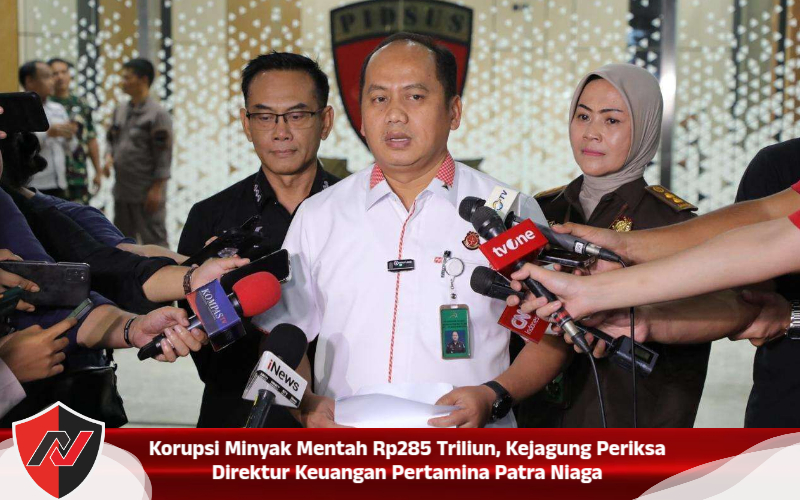 Korupsi Minyak Mentah Rp285 Triliun, Kejagung Periksa Direktur Keuangan Pertamina Patra Niaga Korupsi Minyak Mentah Rp285 Triliun, Kejagung Periksa Direktur Keuangan Pertamina Patra Niaga