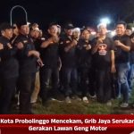Kota Probolinggo Mencekam, Grib Jaya Serukan Gerakan Lawan Geng Motor