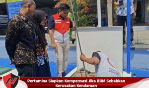 Pertamina Siapkan Kompensasi Jika BBM Sebabkan Kerusakan Kendaraan Pertamina Siapkan Kompensasi Jika BBM Sebabkan Kerusakan Kendaraan