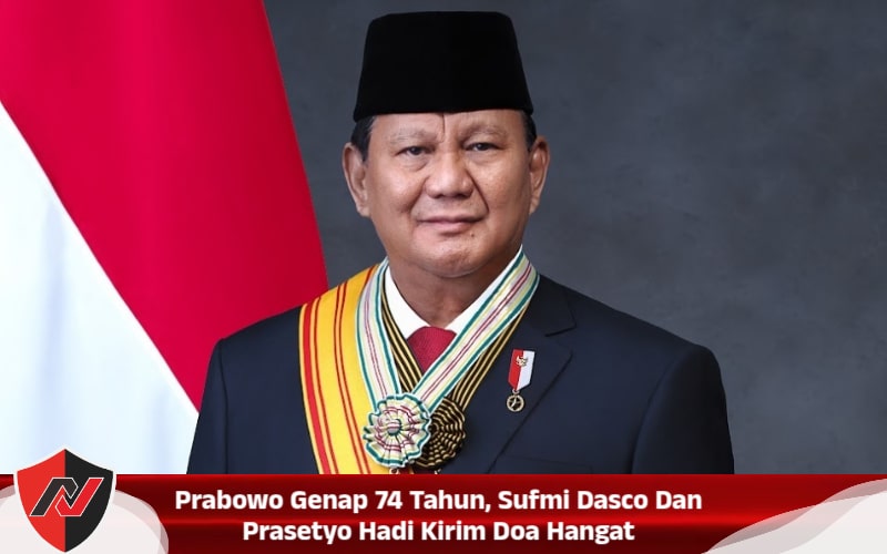Prabowo Genap 74 Tahun, Sufmi Dasco Dan Prasetyo Hadi Kirim Doa Hangat