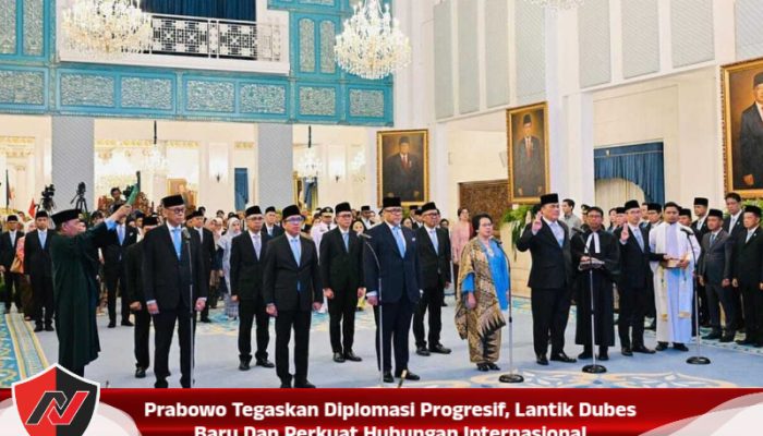 Prabowo Tegaskan Diplomasi Progresif, Lantik Dubes Baru Dan Perkuat Hubungan Internasional