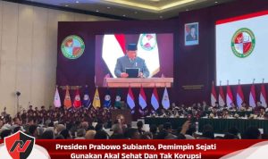 Presiden Prabowo Subianto, Pemimpin Sejati Gunakan Akal Sehat Dan Tak Korupsi