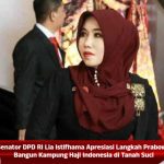 Senator DPD RI Lia Istifhama Apresiasi Langkah Prabowo Bangun Kampung Haji Indonesia di Tanah Suci
