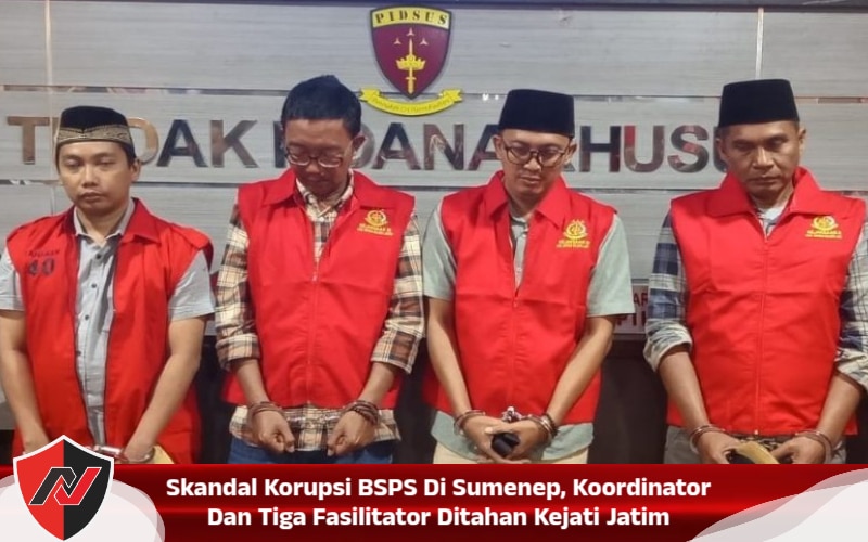 Skandal Korupsi BSPS Di Sumenep, Koordinator Dan Tiga Fasilitator Ditahan Kejati Jatim